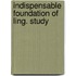 Indispensable foundation of ling. study