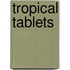 Tropical tablets