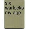 Six warlocks my age by Nandi