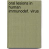 Oral lesions in human immunodef. virus by Schulten