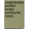 Nederlandse antillen aruba caribische cockt. door Onbekend