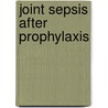 Joint sepsis after prophylaxis door Wymenga