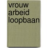 Vrouw arbeid loopbaan door Onbekend