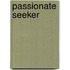 Passionate seeker