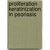 Proliferation keratinization in psoriasis door Mare
