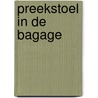 Preekstoel in de bagage door Hans Hoekstra