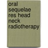 Oral sequelae res head neck radiotherapy by Jansma