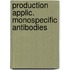 Production applic. monospecific antibodies