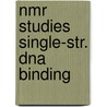 Nmr studies single-str. dna binding by Duynhoven
