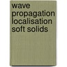 Wave propagation localisation soft solids by Sluys