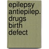 Epilepsy antiepilep. drugs birth defect by Omtzigt