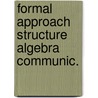 Formal approach structure algebra communic. by Liu