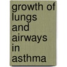 Growth of lungs and airways in asthma door Merkus