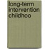 Long-term intervention childhoo