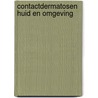Contactdermatosen huid en omgeving by Bruynzeel