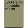 Cytokeratins in bladder cancer by Johan Schaafsma