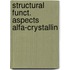 Structural funct. aspects alfa-crystallin