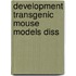Development transgenic mouse models diss