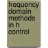 Frequency domain methods in h control