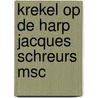 Krekel op de harp jacques schreurs msc door Schouw