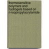 Thermosensitive polymers and hydrogels based on N-isopropylacrylamide door H. Feil