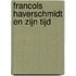 Francois HaverSchmidt en zijn tijd