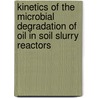 Kinetics of the microbial degradation of oil in soil slurry reactors door M.J. Geerdink