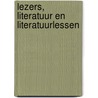 Lezers, literatuur en literatuurlessen door J.A.G. Dirksen