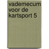 Vademecum voor de kartsport 5 door Onbekend