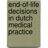 End-of-life decisions in dutch medical practice door L. Pijnenborg
