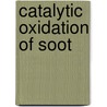 Catalytic oxidation of soot by J.P.A. Neeft