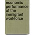 Economic performance of the immigrant workforce