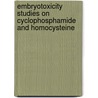 Embryotoxicity studies on cyclophosphamide and homocysteine door L.A.G.J.M. van Aerts