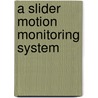 A slider motion monitoring system door G.J. Burger