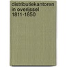 Distributiekantoren in Overijssel 1811-1850 door A.P. de Goede