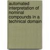 Automated interpretation of nominal compounds in a technical domain by W.G. ter Stal