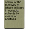Control of the reactivity of lithium initiators in non polar solvents by means of additives door F.M.E. Cabelo