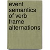 Event semantics of verb frame alternations by A.M.H. van Hout