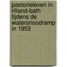 Pastorieleven in Rilland-Bath tijdens de watersnoodramp in 1953 door C. den Engelse