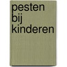 Pesten bij kinderen door B. van der Meer