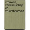 Vrouwen, verwantschap en vruchtbaarheid door I.C. de Vries-de Heer