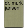 Dr. Murk Jansen door L.F. Bakker