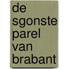 De sgonste parel van Brabant by Unknown