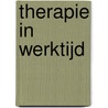 Therapie in werktijd door A. Dercksen