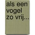 Als een vogel zo vrij...