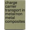 Charge carrier transport in metal/non metal composites by L.j. Adriaanse