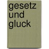 Gesetz und Gluck door J. Lukoschus