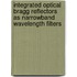Integrated optical bragg reflectors as narrowband wavelength filters