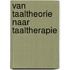 Van taaltheorie naar taaltherapie