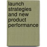 launch strategies and new product performance door E.J. Hultink